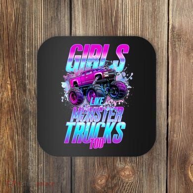 Girls Like Monster Trucks Too Coaster