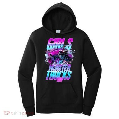 Girls Like Monster Trucks Too Women's Hoodie