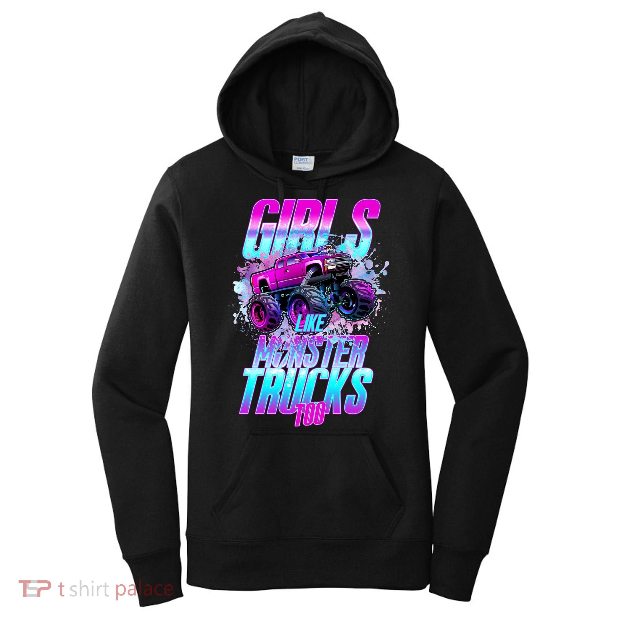 Girls Like Monster Trucks Too Women's Hoodie