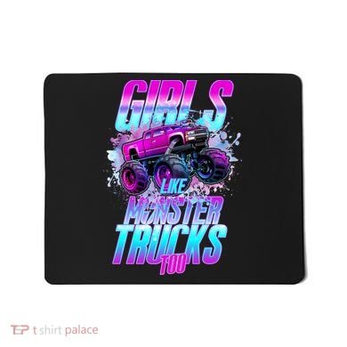 Girls Like Monster Trucks Too Mousepad