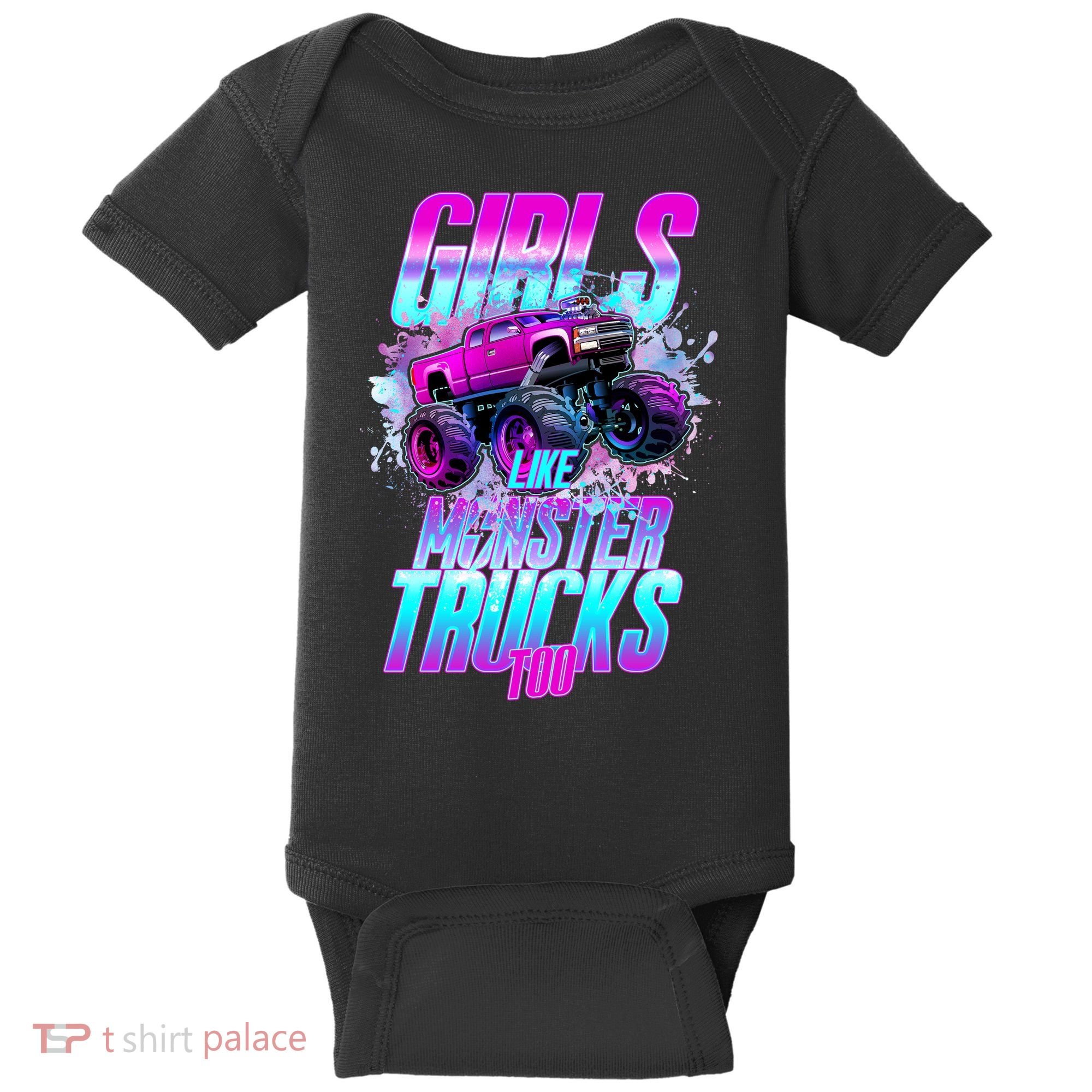 Girls Like Monster Trucks Too Baby Bodysuit
