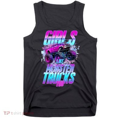 Girls Like Monster Trucks Too Tank Top