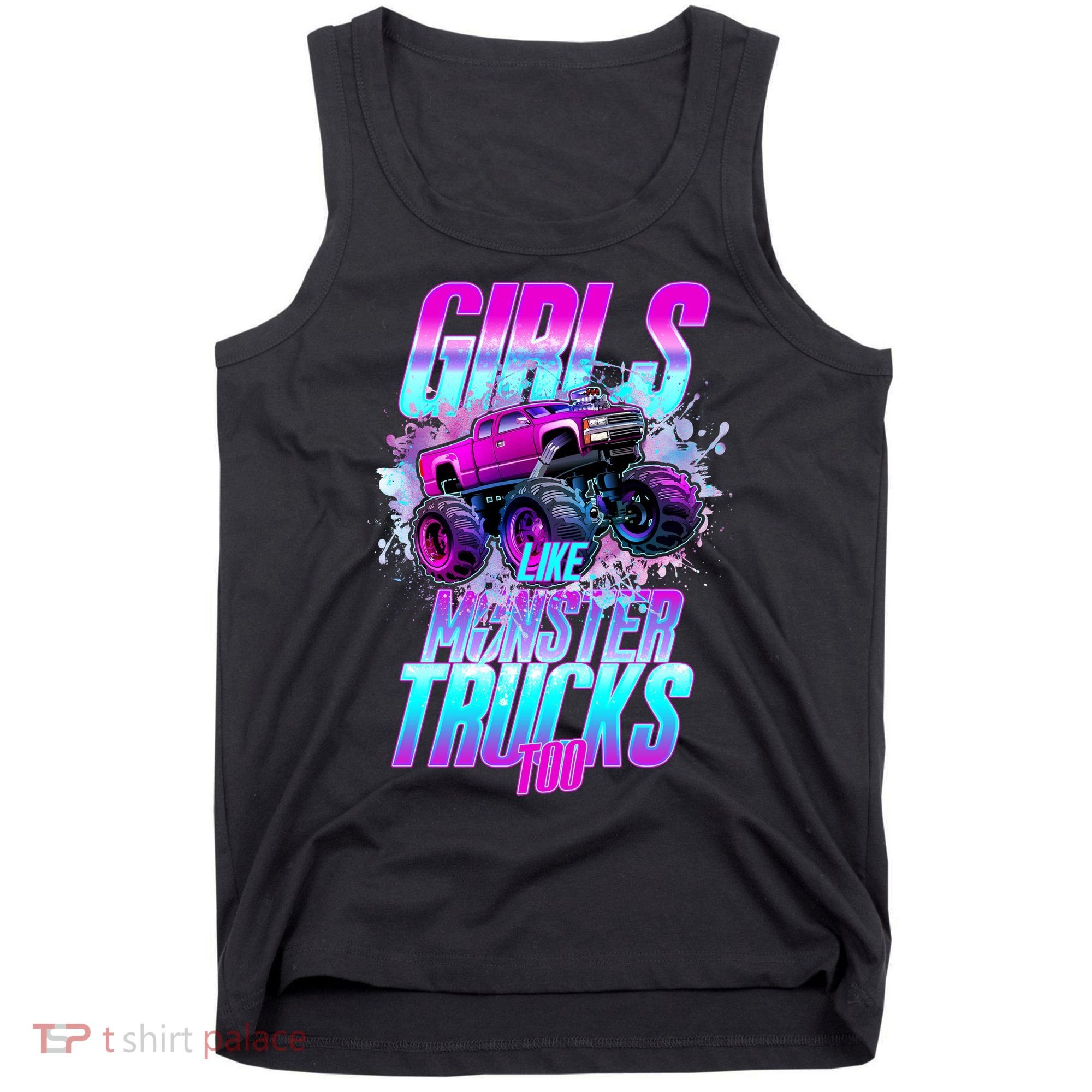 Girls Like Monster Trucks Too Tank Top