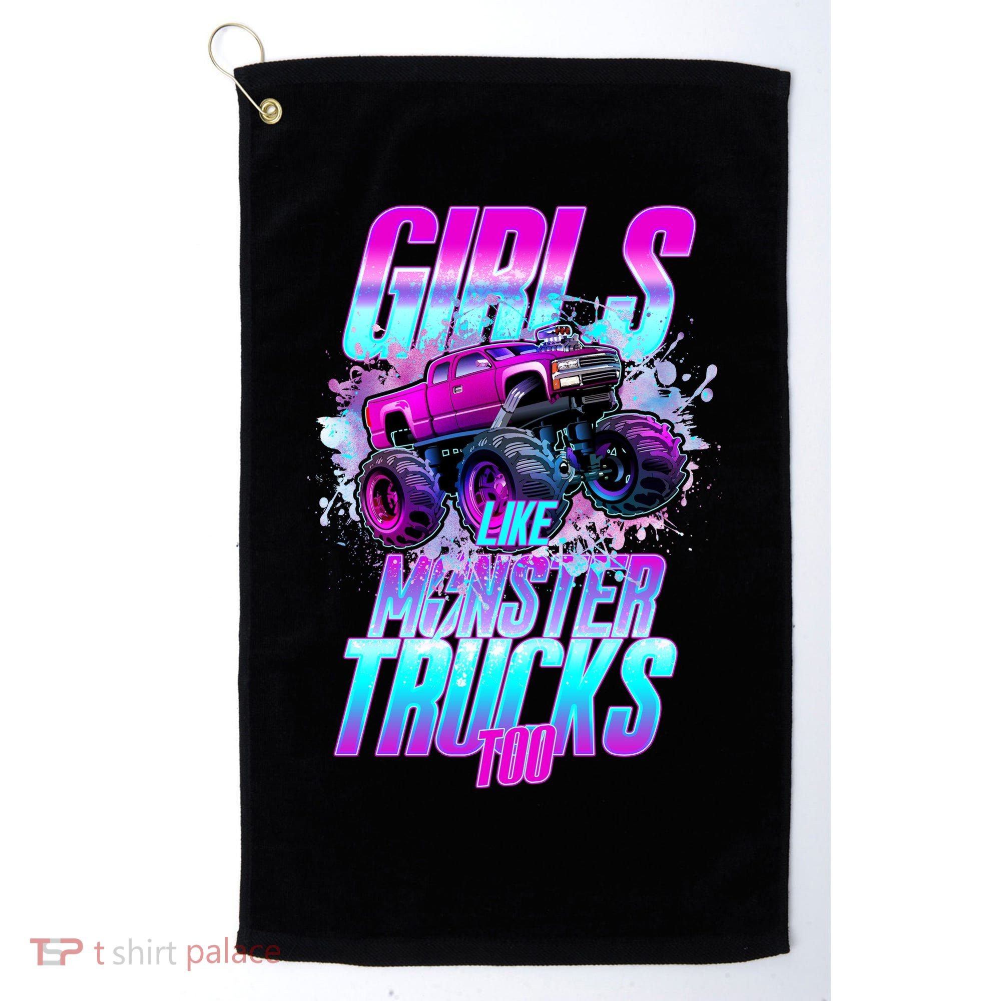 Girls Like Monster Trucks Too Golf Towel