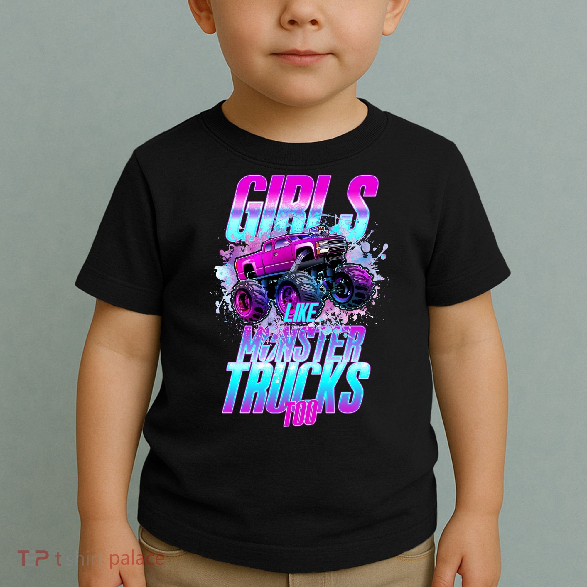 Girls Like Monster Trucks Too Toddler T-Shirt