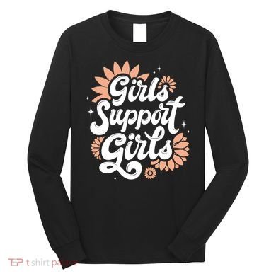 Girls Support Girls Long Sleeve Shirt