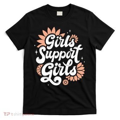 Girls Support Girls T-Shirt