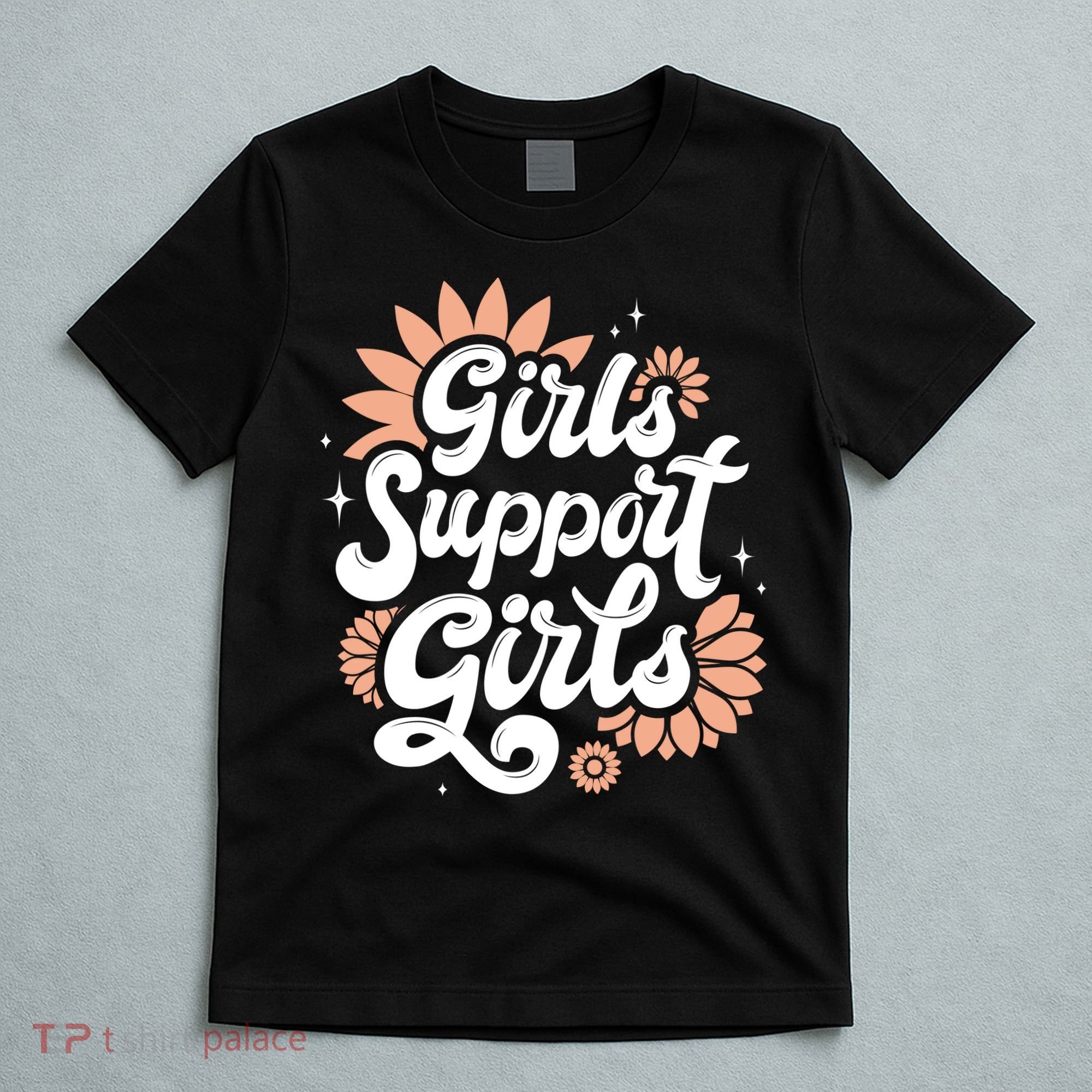 Girls Support Girls T-Shirt