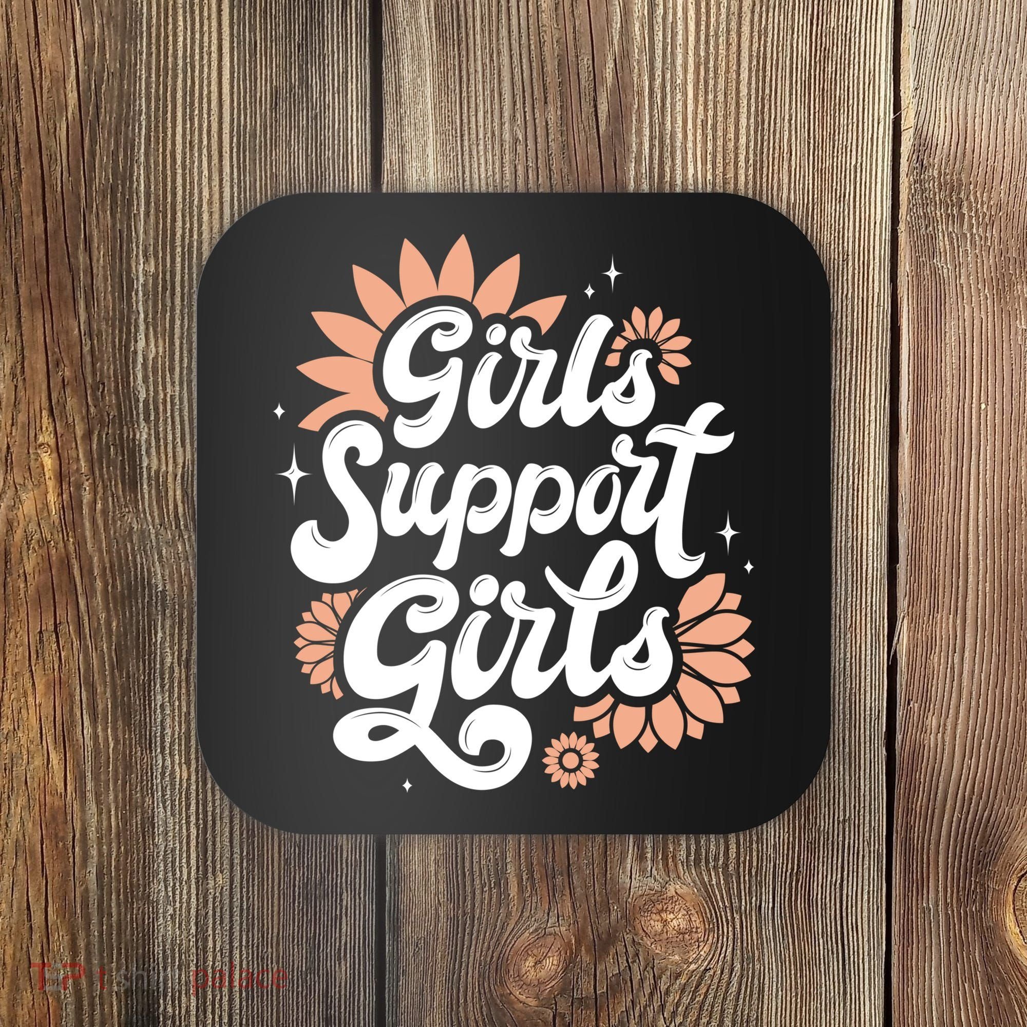 Girls Support Girls Coaster
