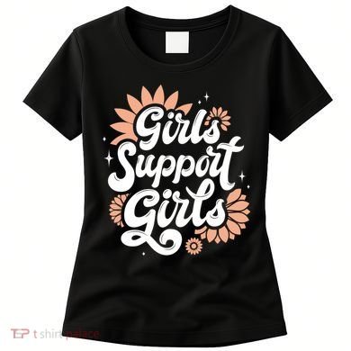 Girls Support Girls Women's T-Shirt