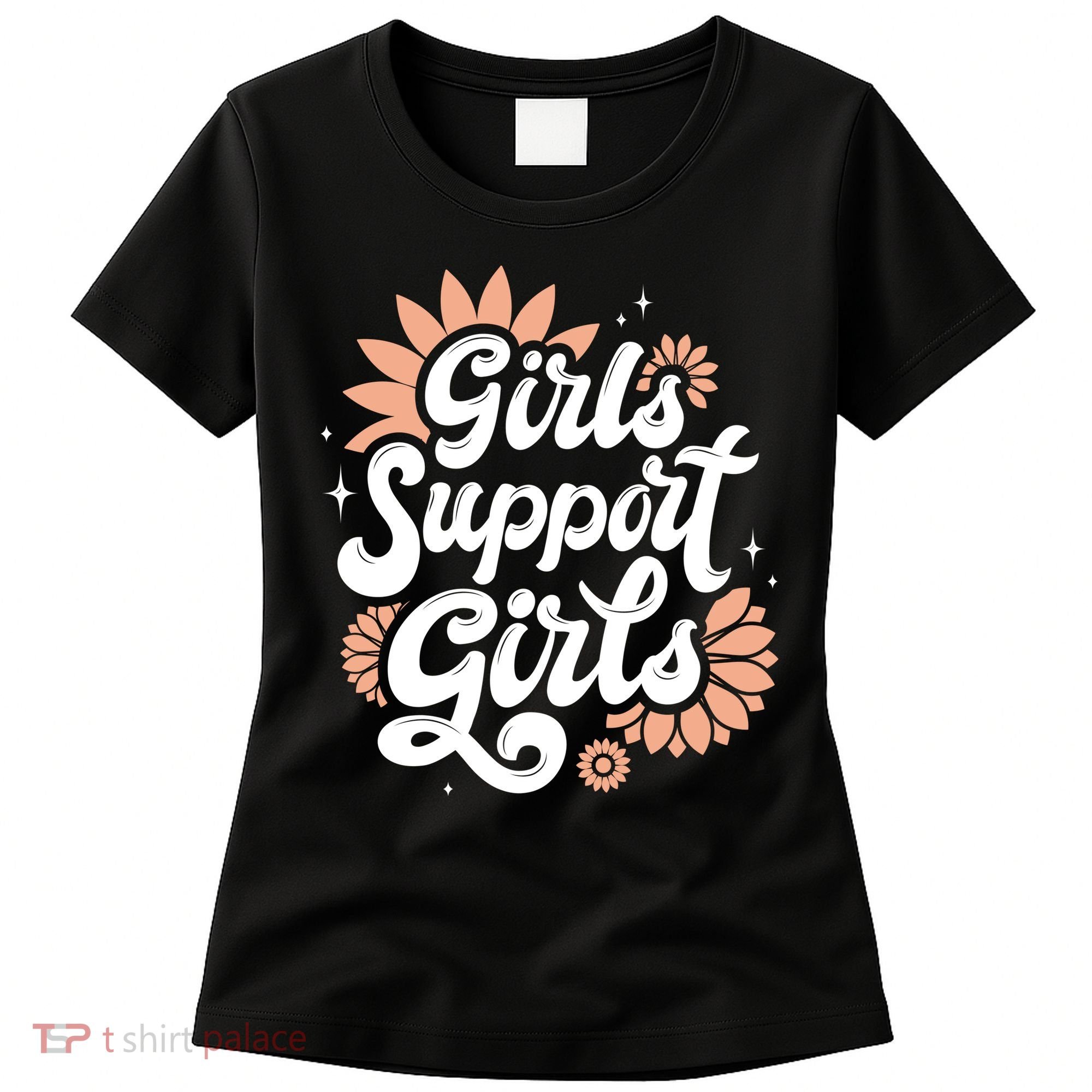 Girls Support Girls Women's T-Shirt