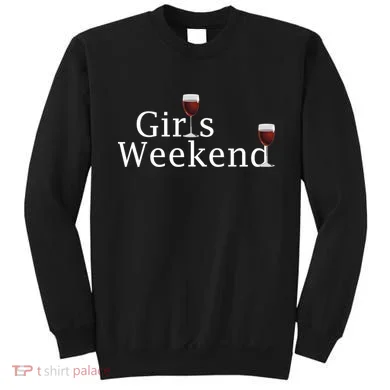 Girls Weekend Sweatshirt