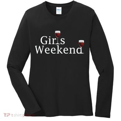 Girls Weekend Women's Long Sleeve Shirt