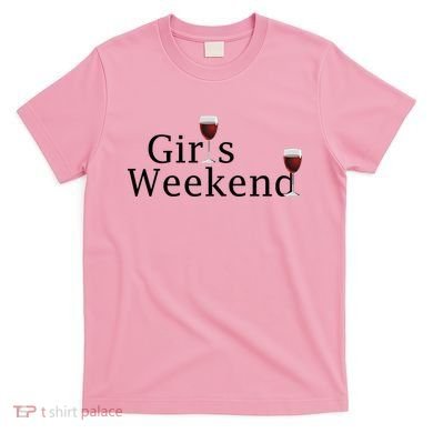 Girls Weekend T-Shirt