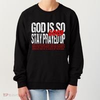 God Is So Good Stay Prayed Up Women's Sweatshirt thumb 0