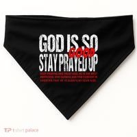 God Is So Good Stay Prayed Up USA-Made Doggie Bandana thumb 0