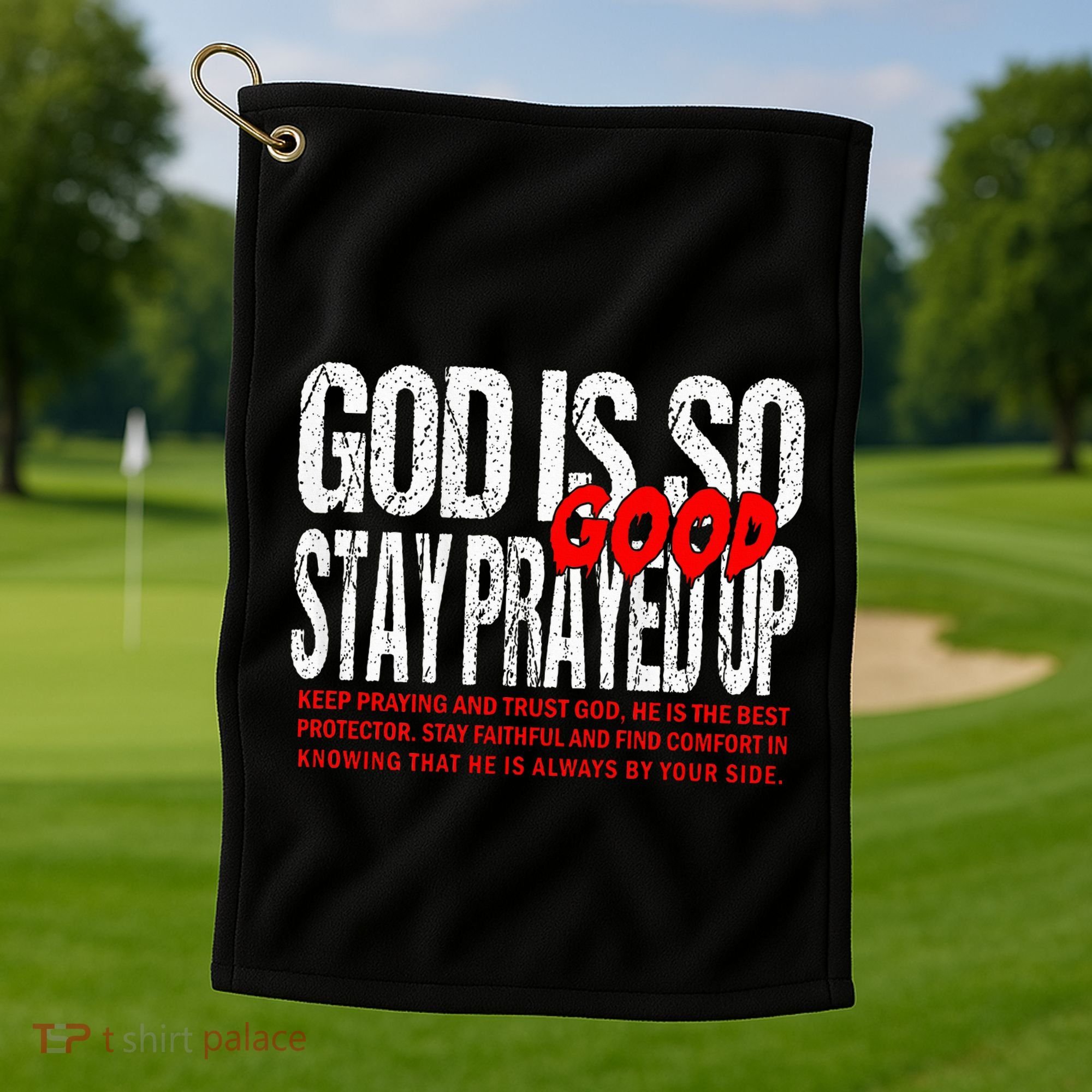 God Is So Good Stay Prayed Up Golf Towel