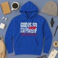 God Is So Good Stay Prayed Up Hoodie thumb 3