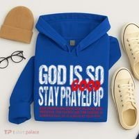 God Is So Good Stay Prayed Up Hoodie thumb 4