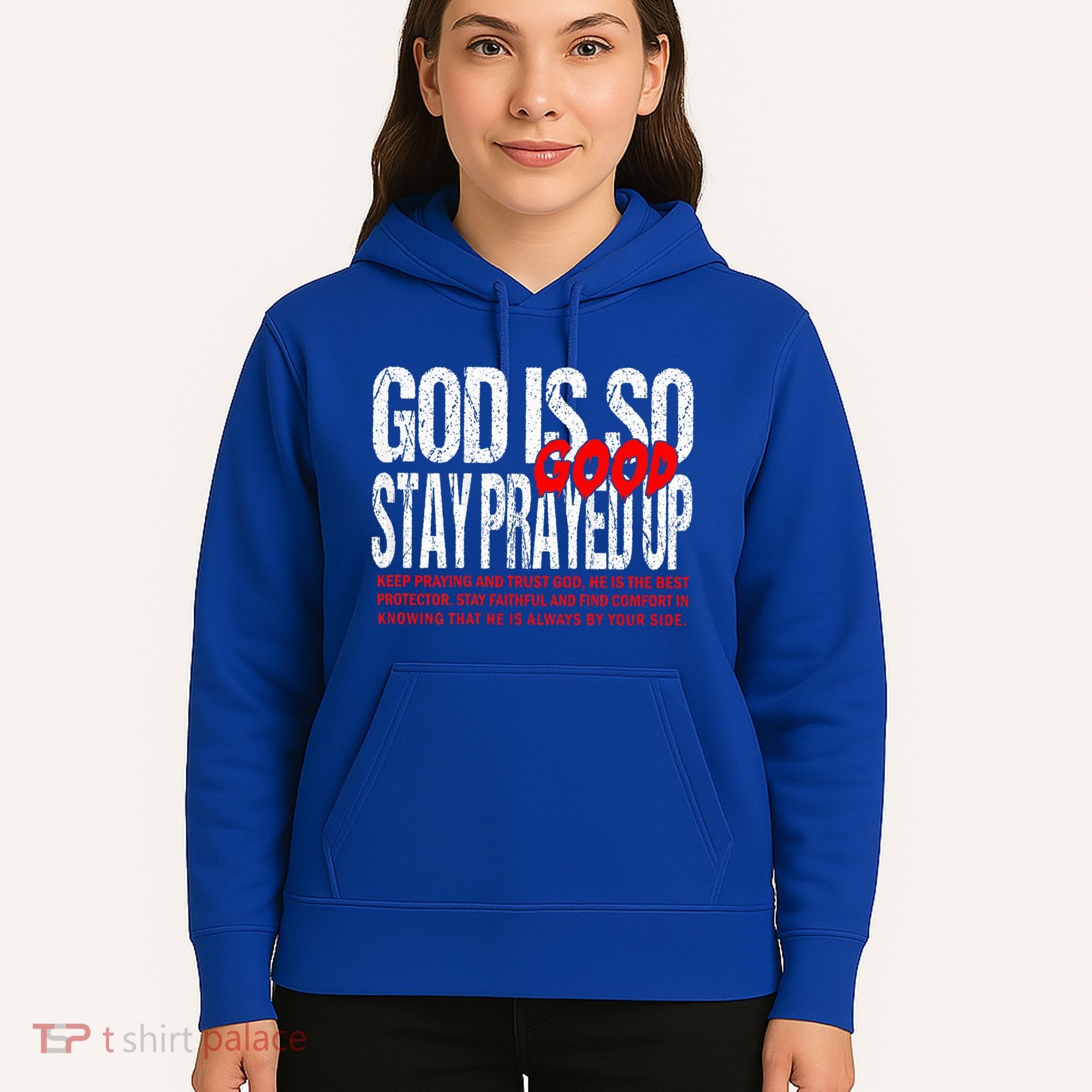 God Is So Good Stay Prayed Up Hoodie