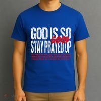 God Is So Good Stay Prayed Up T-Shirt thumb 3