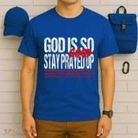 God Is So Good Stay Prayed Up T-Shirt thumb 6