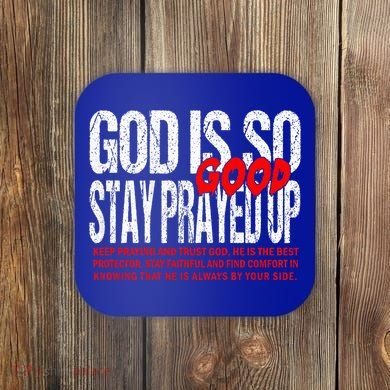 God Is So Good Stay Prayed Up Coaster