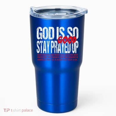 God Is So Good Stay Prayed Up Tumbler
