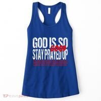 God Is So Good Stay Prayed Up Women's Tank Top thumb 0