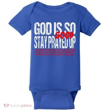 God Is So Good Stay Prayed Up Baby Bodysuit