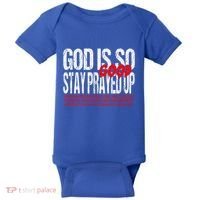 God Is So Good Stay Prayed Up Baby Bodysuit thumb 0