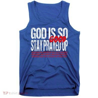 God Is So Good Stay Prayed Up Tank Top
