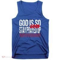 God Is So Good Stay Prayed Up Tank Top thumb 0