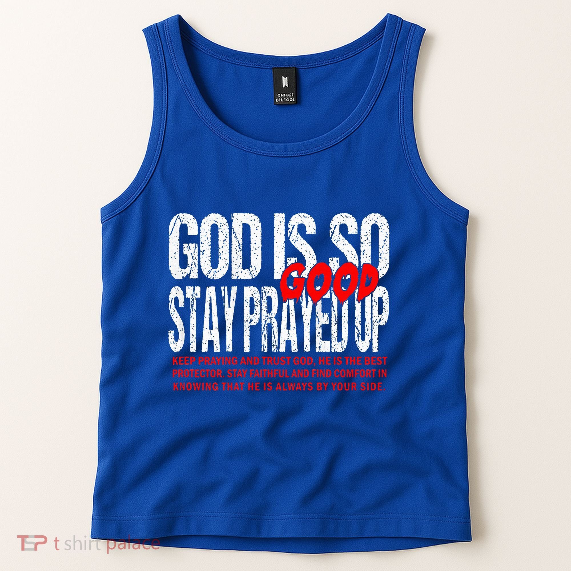 God Is So Good Stay Prayed Up Tank Top