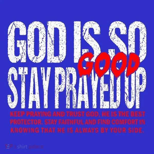 God Is So Good Stay Prayed Up Tank Top