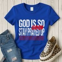God Is So Good Stay Prayed Up Women's T-Shirt thumb 3