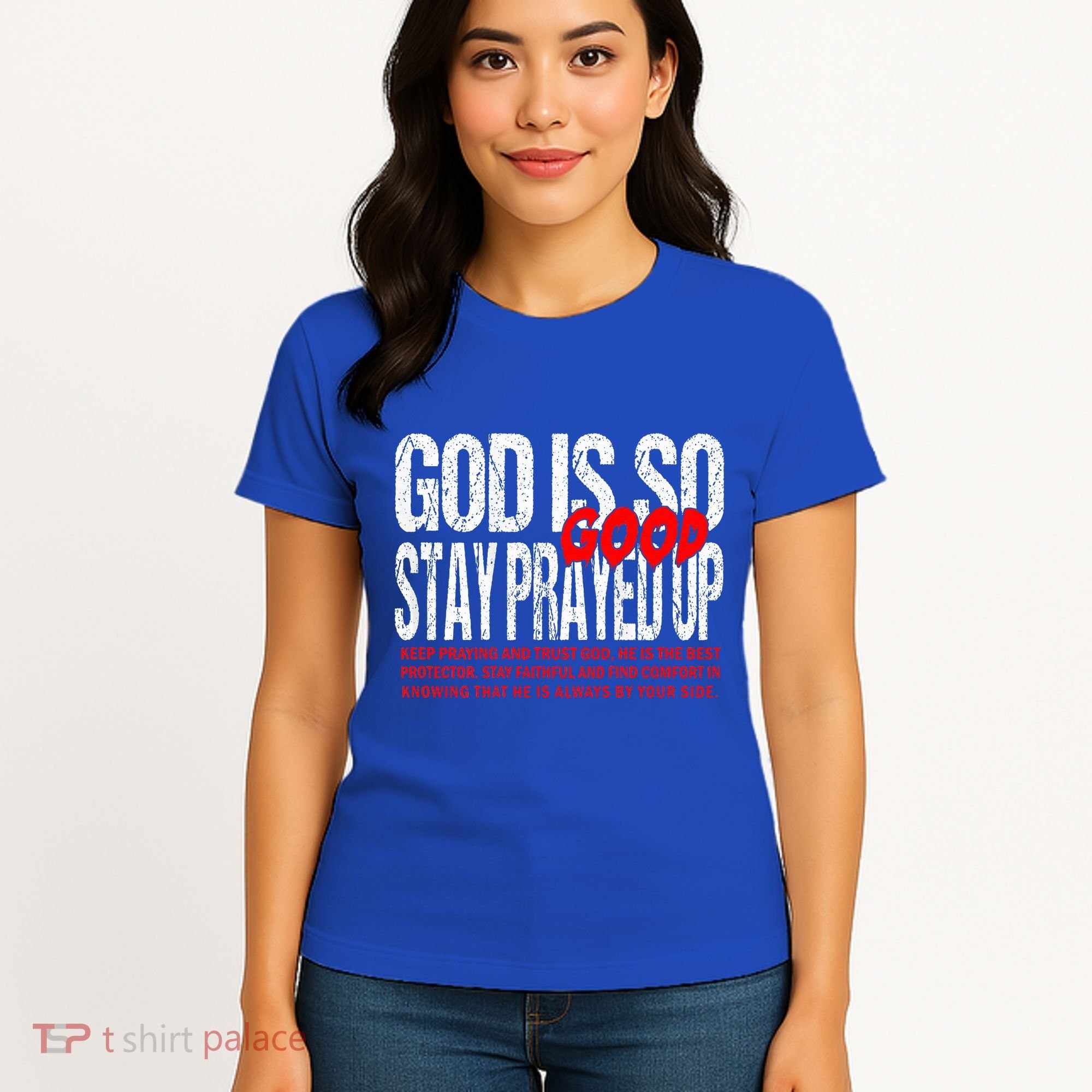 God Is So Good Stay Prayed Up Women's T-Shirt