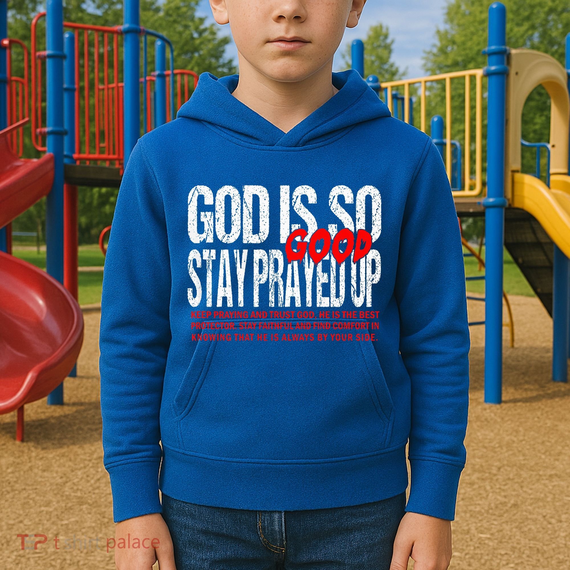God Is So Good Stay Prayed Up Kids Hoodie
