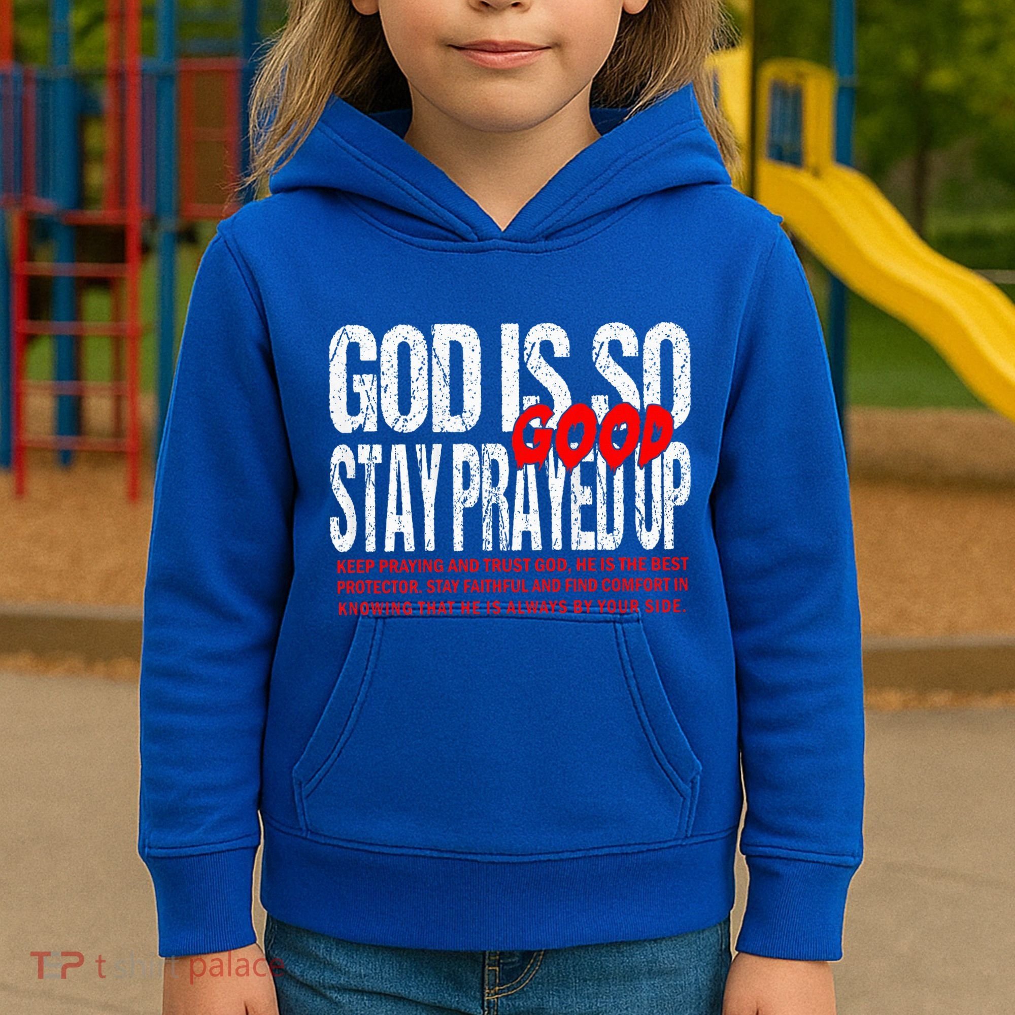 God Is So Good Stay Prayed Up Kids Hoodie