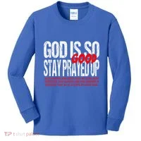 God Is So Good Stay Prayed Up Kids Long Sleeve Shirt thumb 0