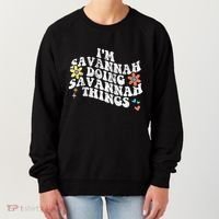Groovy Im Savannah Doing Savannah Things Funny MotherS Day Women's Sweatshirt thumb 0