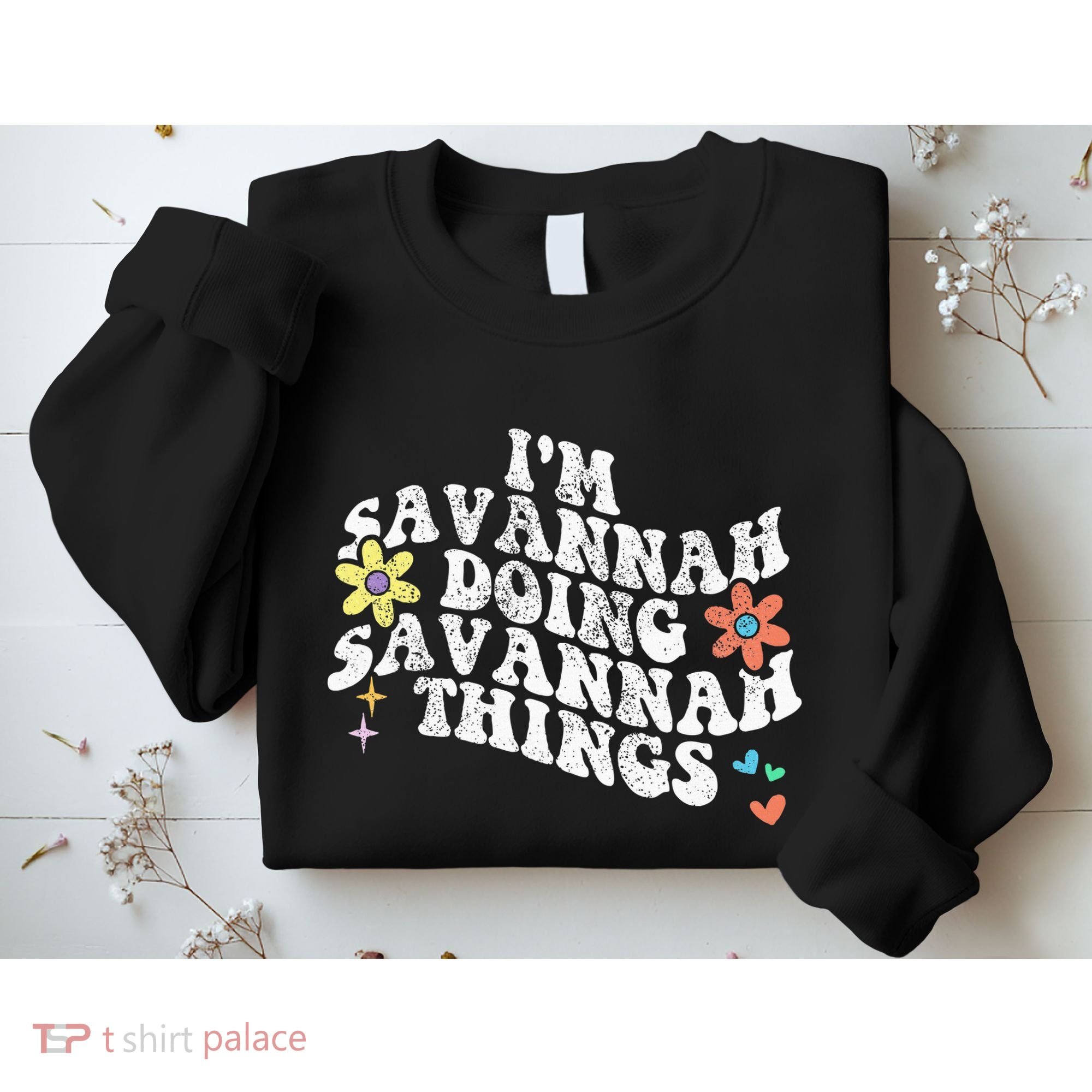 Groovy Im Savannah Doing Savannah Things Funny MotherS Day Sweatshirt