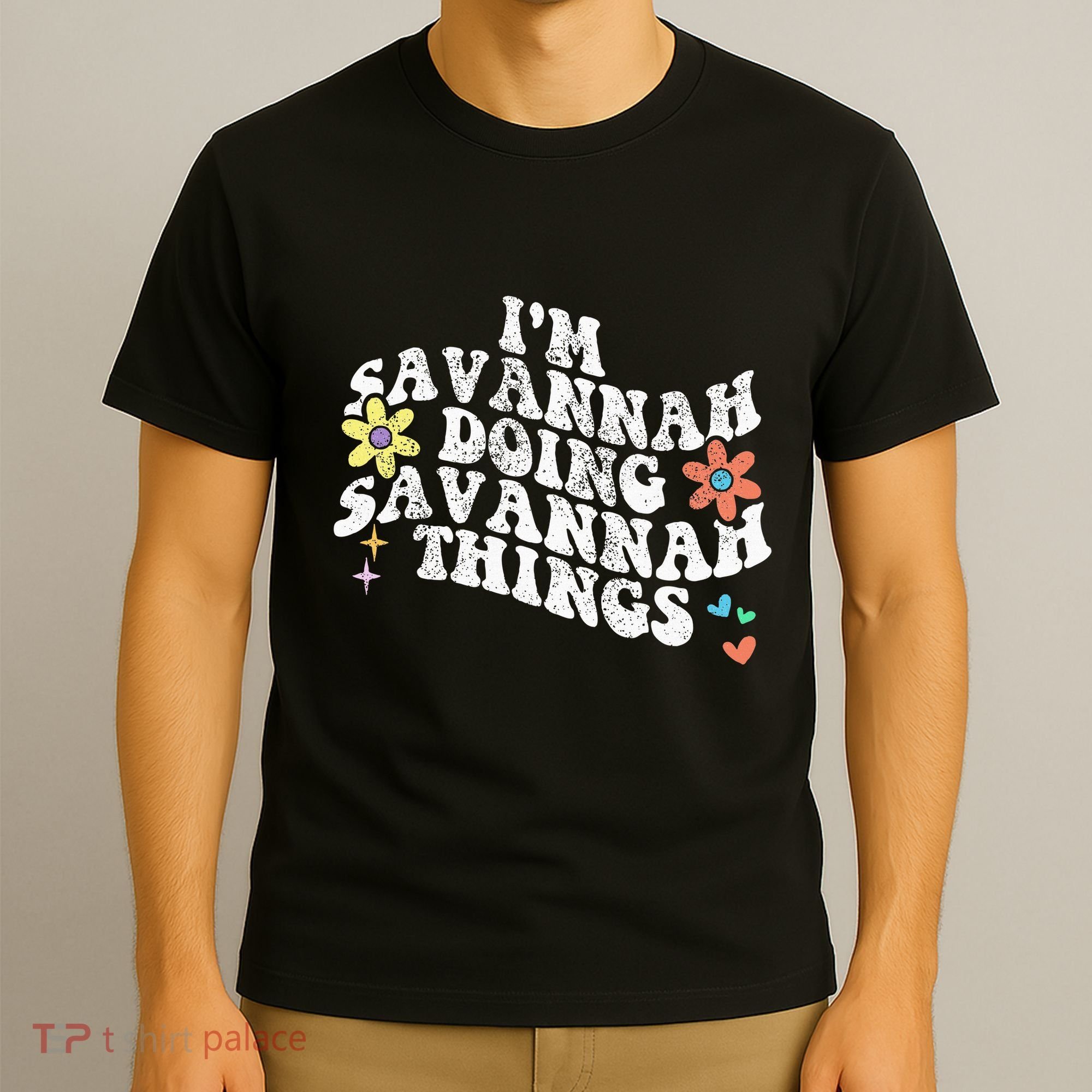 Groovy Im Savannah Doing Savannah Things Funny MotherS Day T-Shirt