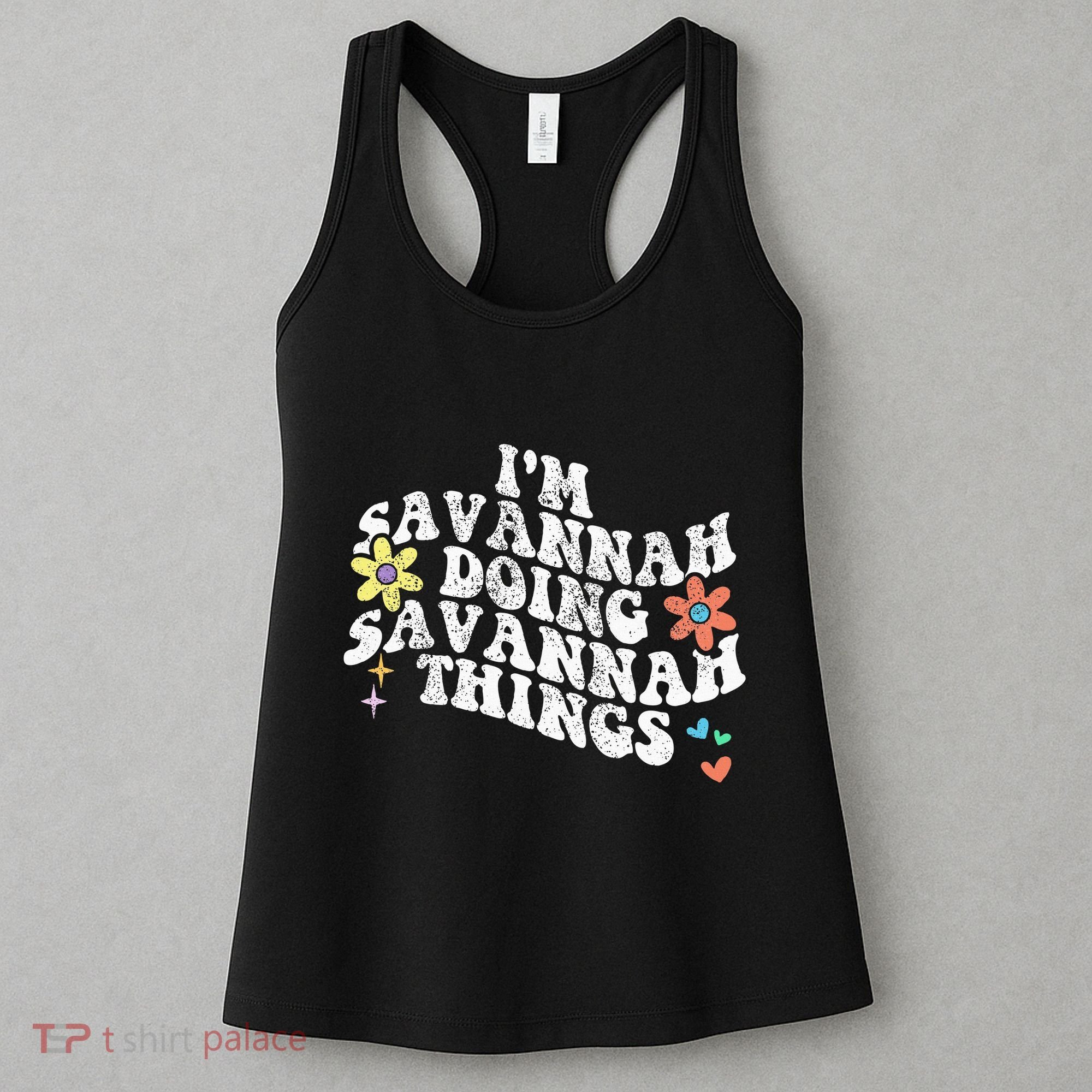 Groovy Im Savannah Doing Savannah Things Funny MotherS Day Women's Tank Top