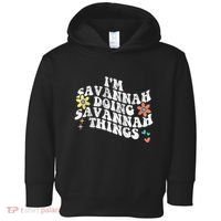 Groovy Im Savannah Doing Savannah Things Funny MotherS Day Toddler Hoodie thumb 0