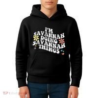 Groovy Im Savannah Doing Savannah Things Funny MotherS Day Kids Hoodie thumb 4