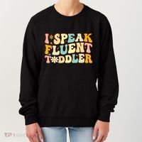 Groovy I Speak Fluent Funny Daycare Provider Teacher Women's Sweatshirt thumb 0