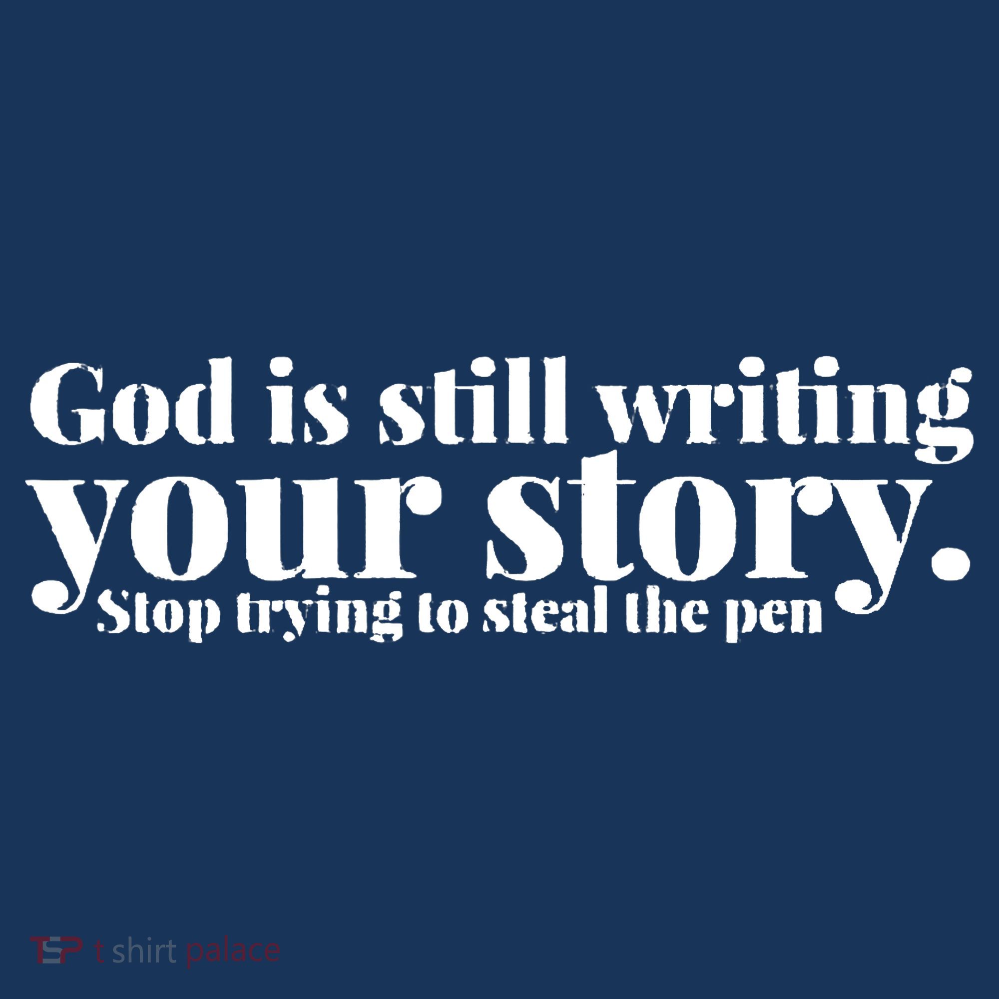 God Is Still Writing Your Story Stop Trying To Steal The Pen Women's Long Sleeve Shirt