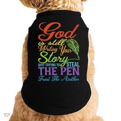 God Is Still Writing Your Story Doggie Tank