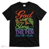God Is Still Writing Your Story T-Shirt thumb 0